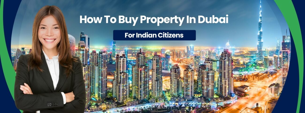 How to Buy Property in Dubai for Indian Citizens