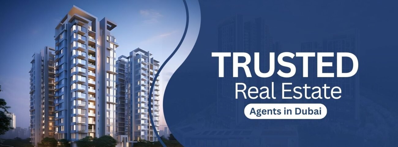 Trusted Real Estate Agents in Dubai